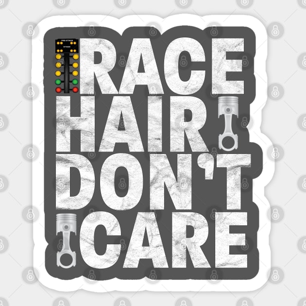 Drag Racing - Race Hair Dont Care Sticker by Kudostees